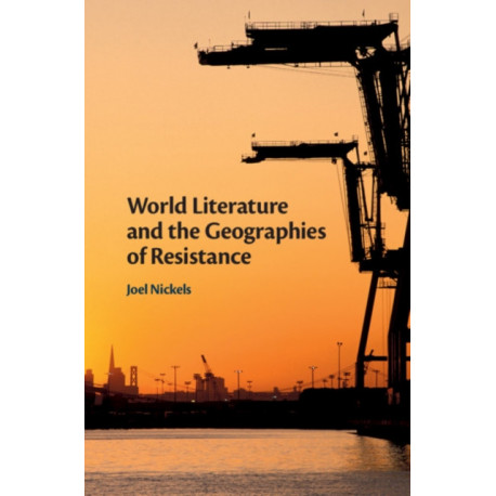 World Literature and the Geographies of Resistance