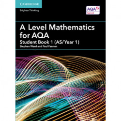 A Level Mathematics for AQA Student Book 1 (AS/Year 1)