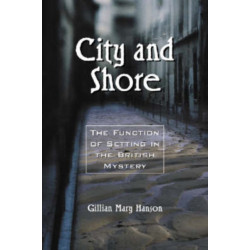 City and Shore: The Function of Setting in the British Mystery