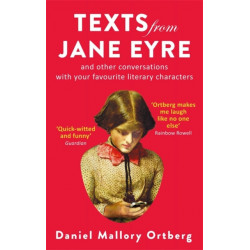 Texts from Jane Eyre: And other conversations with your favourite literary characters