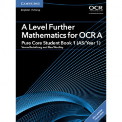 A Level Further Mathematics for OCR Pure Core Student Book 1 (AS/Year 1) with Digital Access (2 Years)