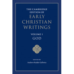 The Cambridge Edition of Early Christian Writings: Volume 1, God