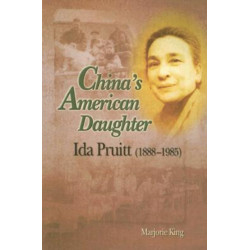 China's American Daughter: Ida Pruitt, 1888-1985