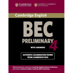 Cambridge BEC 4 Preliminary Student's Book with answers: Examination Papers from University of Cambridge ESOL Examinations