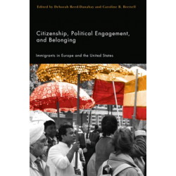 Citizenship, Political Engagement, and Belonging: Immigrants in Europe and the United States