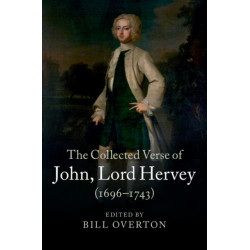 The Collected Verse of John, Lord Hervey (1696–1743)