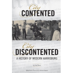 City Contented, City Discontented: A History of Modern Harrisburg