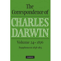The Correspondence of Charles Darwin: Volume 24, 1876