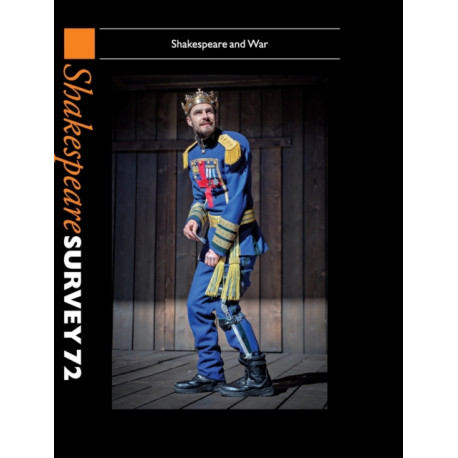 Shakespeare Survey 72: Volume 72, Shakespeare and War