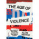 The Age of Violence: The Crisis of Political Action and the End of Utopia