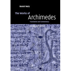 The Works of Archimedes: Volume 2, On Spirals: Translation and Commentary