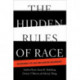 The Hidden Rules of Race: Barriers to an Inclusive Economy