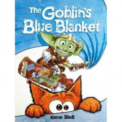 The Goblin's Blue Blanket: A story about why you shouldn't worry about the little things