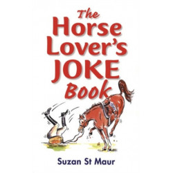 The Horse Lover's Joke Book: Over 400 Gems of Horse-related Humour