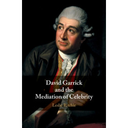 David Garrick and the Mediation of Celebrity