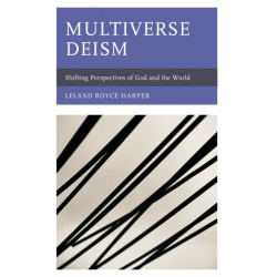 Multiverse Deism: Shifting Perspectives of God and the World