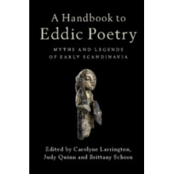 A Handbook to Eddic Poetry: Myths and Legends of Early Scandinavia