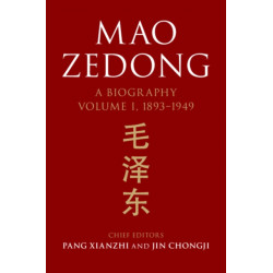 Mao Zedong: Volume 1, 1893–1949: A Biography