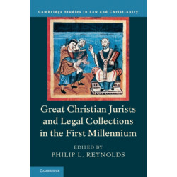 Great Christian Jurists and Legal Collections in the First Millennium