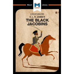 An Analysis of C.L.R. James's The Black Jacobins: The Black Jacobins