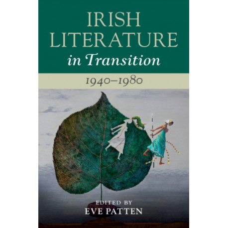 Irish Literature in Transition, 1940–1980: Volume 5