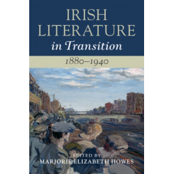 Irish Literature in Transition, 1880–1940: Volume 4