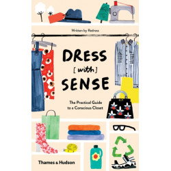 Dress [with] Sense: The Practical Guide to a Conscious Closet