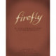 Firefly: A Celebration (Anniversary Edition): A Celebration