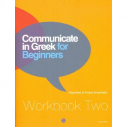 Communicate in Greek for Beginners: Workbook 2