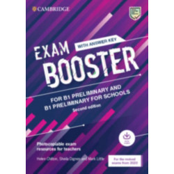 Exam Booster for B1 Preliminary and B1 Preliminary for Schools with Answer Key with Audio for the Revised 2020 Exams: Photocopiable Exam Resources for Teachers