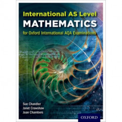 OxfordAQA International AS Mathematics (9660): Student Book