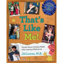 That's Like Me!: Stories About Amazing People with Learning Differences
