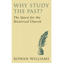 Why Study the Past? (new edition): The Quest for the Historical Church