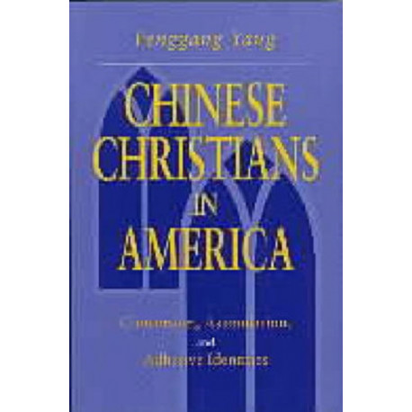 Chinese Christians in America: Conversion, Assimilation, and Adhesive Identities