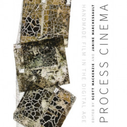 Process Cinema: Handmade Film in the Digital Age