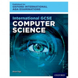 International GCSE Computer Science (9210): Student Book