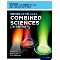 OxfordAQA International GCSE Combined Sciences Chemistry (9204): Student Book