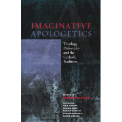 Imaginative Apologetics: Theology, Philosophy and the Catholic Tradition