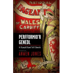 Perfformio'r Genedl: Ar Drywydd Hywel Teifi Edwards