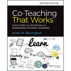 Co-Teaching That Works: Structures and Strategies for Maximizing Student Learning