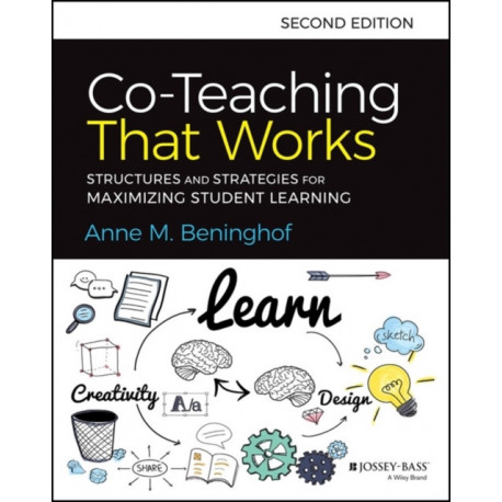 Co-Teaching That Works: Structures and Strategies for Maximizing Student Learning