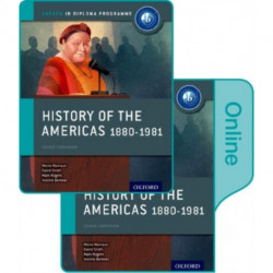 History of the Americas 1880-1981: IB History Print and Online Pack: Oxford IB Diploma Programme