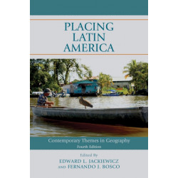 Placing Latin America: Contemporary Themes in Geography