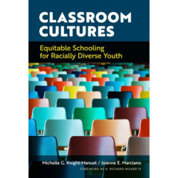 Classroom Cultures: Equitable Schooling for Racially Diverse Youth