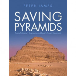 Saving the Pyramids: Twenty First Century Engineering and Egypt's Ancient Monuments