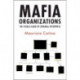 Mafia Organizations: The Visible Hand of Criminal Enterprise