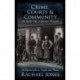 Crime, Courts and Community in Mid-Victorian Wales: Montgomeryshire, People and Places