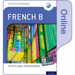 Oxford IB Diploma Programme: IB Prepared: French B (Online)