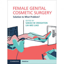 Female Genital Cosmetic Surgery: Solution to What Problem?