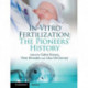 In-Vitro Fertilization: The Pioneers' History